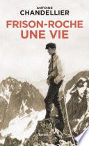 Frison-Roche. Une vie