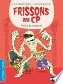 Frissons au CP, poil à la momie - Premières Lectures CP Niveau 1 - Dès 6 ans