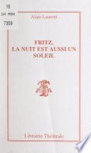 Fritz, la nuit est aussi un soleil