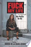 FUCK MY LIFE - Ma Putain De Vie