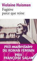 Fugitive parce que reine