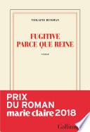 Fugitive parce que reine