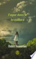 Fugue dans le brouillard