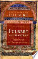 Fulbert de Chartres, précurseur de l'Europe médiévale?