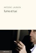 Fume et tue