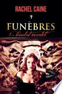 Funèbres (Tome 1) - Boulot mortel