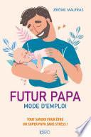 Futur papa, mode d'emploi