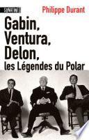 Gabin, Ventura, Delon... Les légendes du Polar