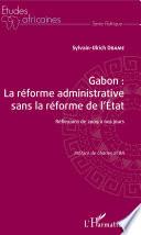 Gabon : la réforme administrative sans la réforme de l'Etat