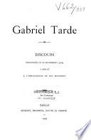 Gabriel Tarde. Discours prononcé à l'inauguration de son monument à Sarlat, le 12 septembre 1909