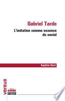 Gabriel Tarde : l'imitation comme essence du social