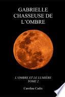 Gabrielle Chasseuse de l'Ombre