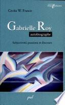 Gabrielle Roy, autobiographe