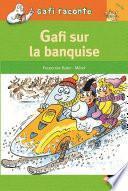 Gafi sur la banquise