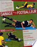 Gainage pour le footballeur : pourquoi le gainage est-il indispensable au footballeur? : 500 exercices pour la formation, la prévention des lésions et l'optimisation de la performance