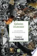 Galaxies à Lascaux
