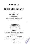 Galérie Bourguignonne par Ch. Muteau et jos. Garnier