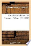 Galerie Chretienne Des Femmes Celebres