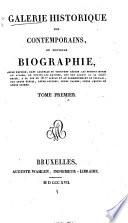 Galerie historique des contemporains, ou nouvelle biographie ... dans laquelle se trouvent réunis les hommes morts ou vivans, de toutes les nations, qui ont acquis de la célébrité à la fin du 18me siècle et au commencement de celui-ci, etc. [Edited by P. L. P. de Jullian.]