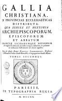 GALLIA CHRISTIANA, IN PROVINCIAS ECCLESIASTICAS DISTRIBUTA