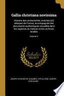 Gallia Christiana Novissima: Histoire Des Archevèchés, Évèchés [et] Abbayes de France, Accompagnée Des Documents Authentiques Recueillis Dans Les R