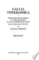 Gallia typographica ou Répertoire biographique et chronologique de tous les imprimeurs de France