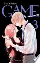 GAME - Entre nos corps - Intégrale tome 3