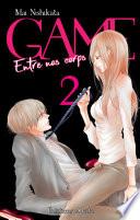 GAME - Entre nos corps - tome 2 (intégrale)