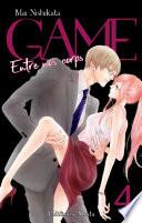 GAME - Entre nos corps - tome 4 - Intégrale