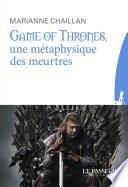 Game of Thrones, une métaphysique des meurtres