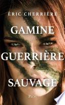 Gamine, guerrière, sauvage