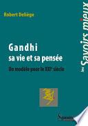 Gandhi sa vie et sa pensée