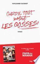 Garde tout, surtout les gosses !