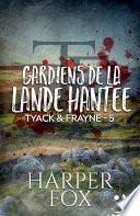 Gardiens de la lande hantée