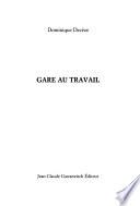 Gare au travail