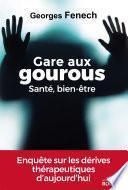 Gare aux gourous - Santé, bien-être