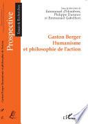 Gaston Berger Humanisme et philosophie de l'action