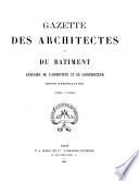 Gazette des architectes et du bâtiment