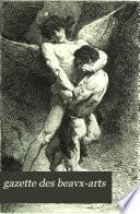 Gazette des beaux-arts, courrier européen de l'art et de la curiosité. Redacteur en chef, C. Blanc