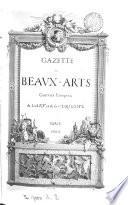 Gazette des beaux-arts, courrier européen de l'art et de la curiosité. Redacteur en chef, C. Blanc