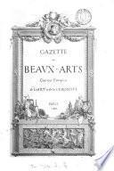 Gazette des beaux-arts, courrier européen de l'art et de la curiosité. Redacteur en chef, C. Blanc
