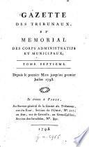 Gazette des tribunaux et mémorial des corps administratifs et municipaux