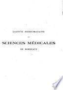 Gazette hebdomadaire des sciences médicales de Bordeaux