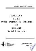 Géneálogie de la famille Gaultier de Varennes en Amérique de 1665 á nos jours