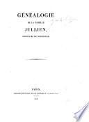 Généalogie de la famille Jullien, originaire de Bourgogne. [By J. B. P. J. de Courcelles.]