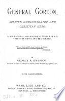 General Gordon: soldier, administrator and Christian hero