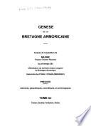 Genèse de la Bretagne armoricaine: Textes, études, analyses, notes