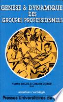 Genèse et dynamique des groupes professionnels