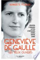Geneviève de Gaulle, les yeux ouverts