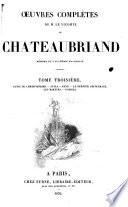 Génie du Christianisme. Atala. René. Les aventures du dernier Abencerage. Les martyrs. Poésies. Moise